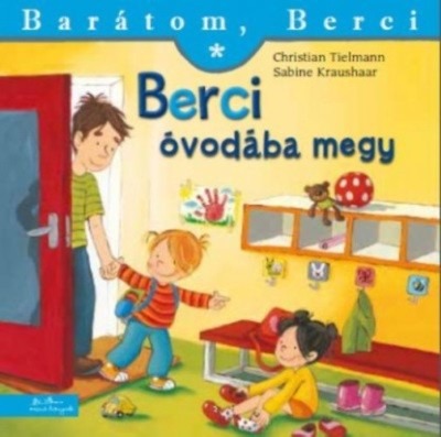 Berci óvodába megy - Barátom, Berci 10.