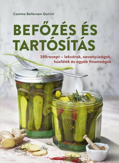 Befőzés és tartósítás - 399 recept - lekvárok, savanyúságok, húsfélék és egyéb finomságok