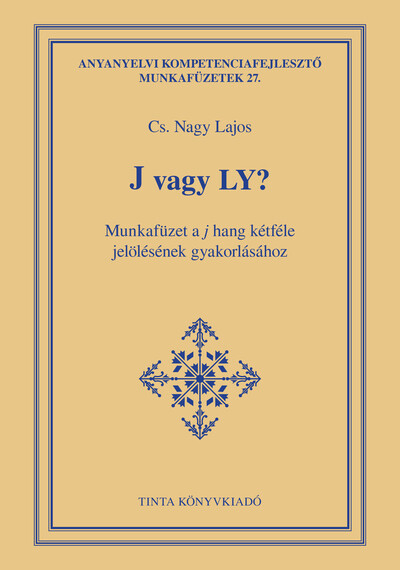 J vagy Ly? - Munkafüzet a j hang kétféle jelölésének gyakorlásához