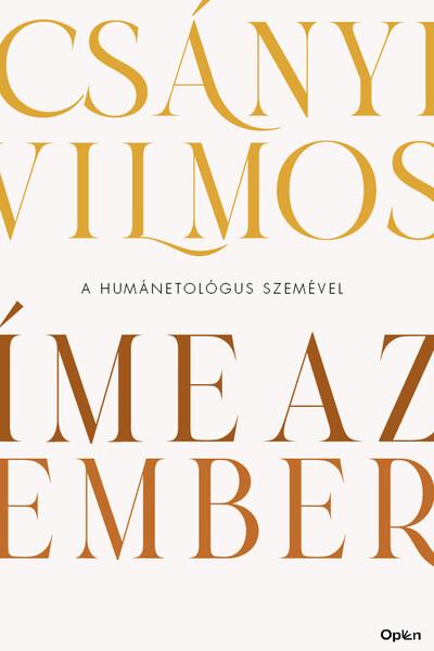 Íme, az ember - A humánetológus szemével (új kiadás)