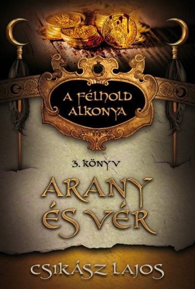 Arany és vér /A félhold alkonya 3.