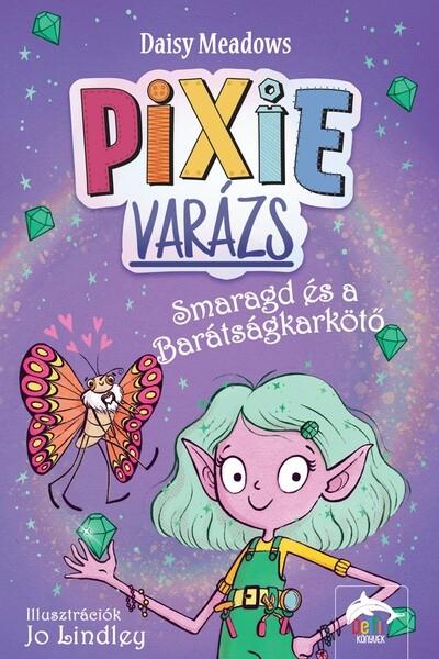 Pixi-varázs: Smaragd és a barátságkarkötő