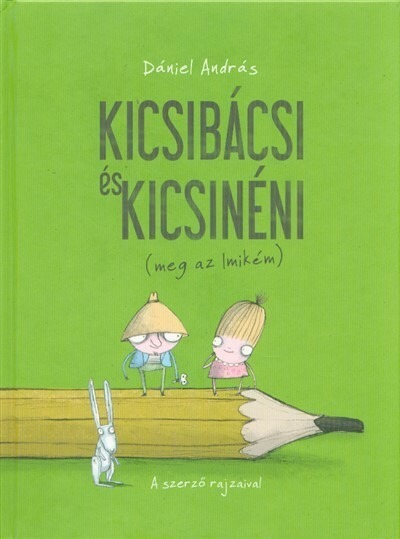 Kicsibácsi és Kicsinéni (meg az Imikém) (új kiadás)