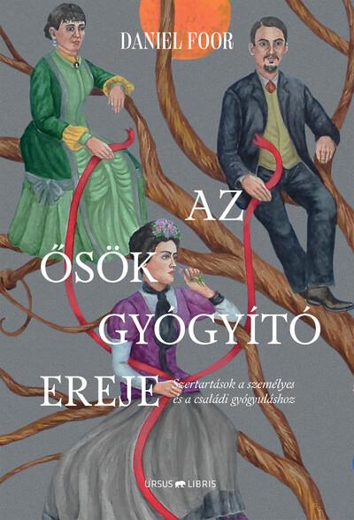 Az ősök gyógyító ereje - Szertartások a személyes és a családi gyógyuláshoz