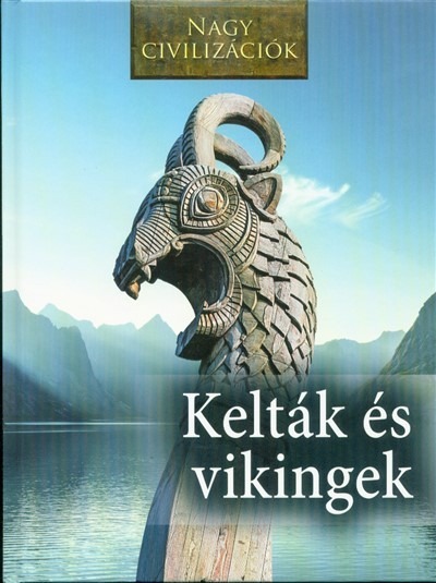 Kelták és vikingek /Nagy civilizációk 8.