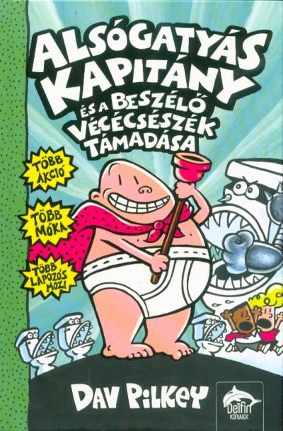 Alsógatyás kapitány és a beszélő vécécsészék támadása - Alsógatyás Kapitány 2.