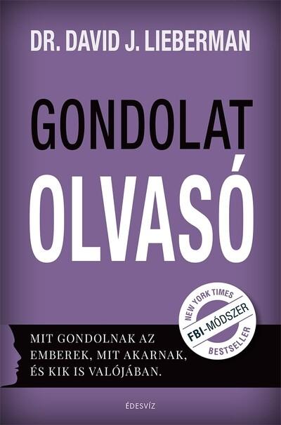 Gondolatolvasó - Mit gondolnak az emberek, mit akarnak, és kik is valójában.