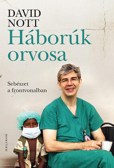 Háborúk orvosa - Sebészet a frontvonalban