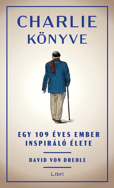 Charlie könyve - Egy 109 éves ember inspiráló élete