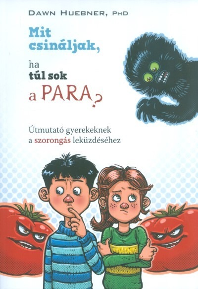 Mit csináljak, ha túl sok a para? /Útmutató gyerekeknek a szorongás leküzdéséhez