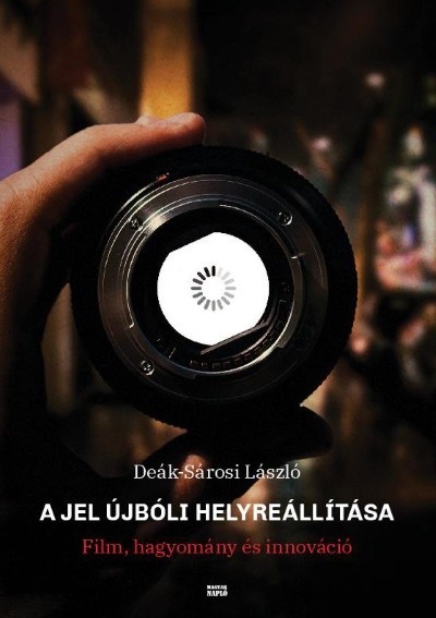 A jel újbóli helyreállítása - Film, hagyomány és innováció