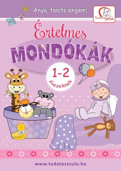 Értelmes mondókák 1-2 éveseknek - Anya, taníts engem!