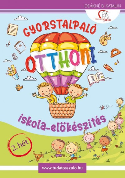 Gyorstalpaló 2. - Otthoni iskola-előkészítés - Tudatos Szülő