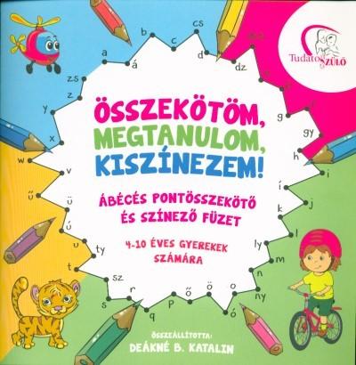 Összekötöm, megtanulom, kiszínezem! /Ábécés pontösszekötő és színező füzet 4-10 éves gyerekek számára