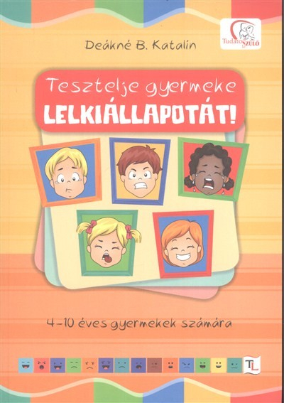 Tesztelje gyermeke lelkiállapotát! /4-10 éves gyermekek számára