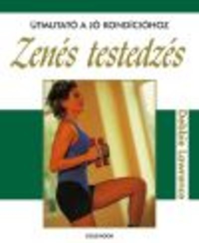 Zenés testedzés /Útmutató a jó kondihoz