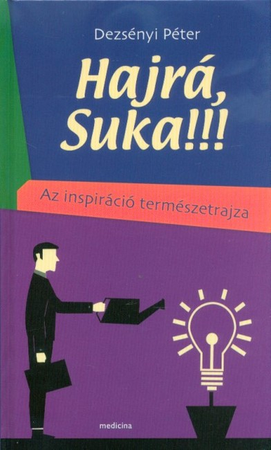 Hajrá Suka!!! - Az inspiráció természetrajza