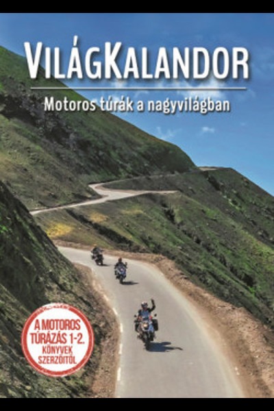 Világkalandor - Motoros túrák a nagyvilágban