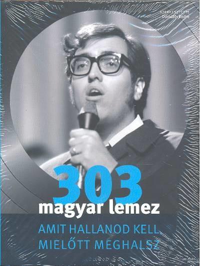 303 magyar lemez amit hallanod kell, mielőtt meghalsz