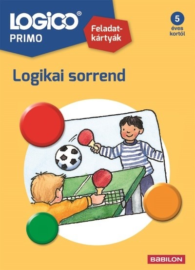 LOGICO Primo: Logikai sorrend - Feladatkártyák 5 éves kortól