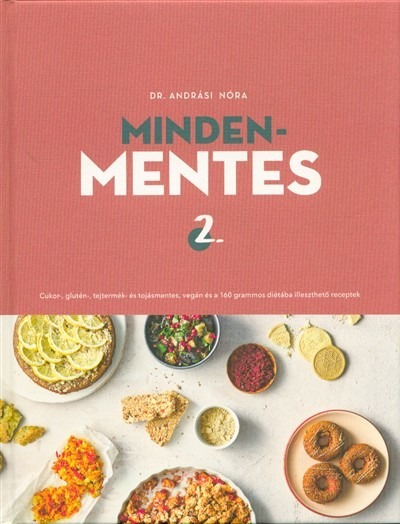 Mindenmentes 2. /Cukor-, glutén-, tejtermék- és tojásmentes, vegán és 160 grammos diétába illeszthető receptek