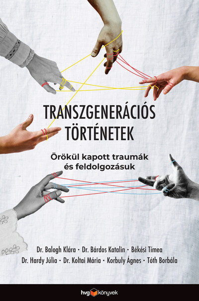 Transzgenerációs történetek - Örökül kapott traumák és feldolgozásuk