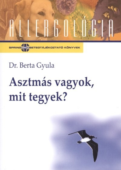 Asztmás vagyok, mit tegyek? /Allergológia