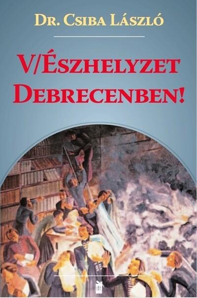 V/Észhelyzet Debrecenben