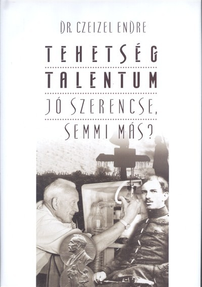 TEHETSÉG - TALENTUM - JÓ SZERENCSE, SEMMI MÁS?