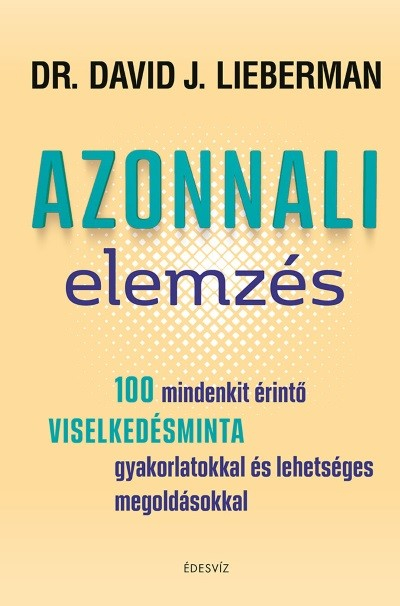 Azonnali elemzés - 100 mindenkit érintő viselkedésminta gyakorlatokkal és lehetséges megoldásokkal