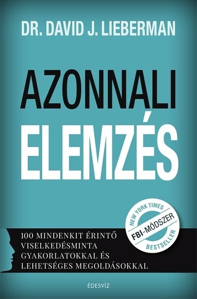 Azonnali elemzés - 100 mindenkit érintő viselkedésminta gyakorlatokkal és lehetséges megoldásokkal (új kiadás)