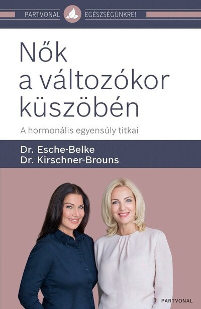 Nők a változókor küszöbén - A hormonális egyensúly titkai