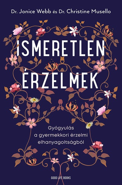 Ismeretlen érzelmek - Gyógyulás a gyermekkori érzelmi elhanyagoltságból