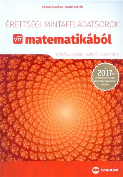 Érettségi mintafeladatsorok matematikából /12 írásbeli emelt szintű feladatsor