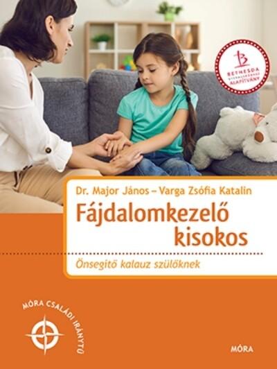 Fájdalomkezelő kisokos - Önsegítő kalauz szülőknek - Móra családi iránytű