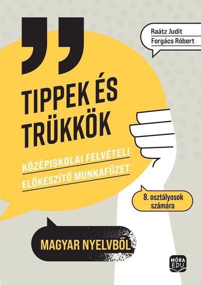 Tippek és trükkök - Középiskolai felvételi előkészítő munkafüzet 8. osztályosoknak