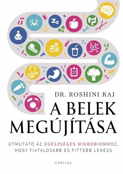 A belek megújítása - Útmutató az egészséges mikrobiomhoz, hogy fiatalosabb és fittebb lehess