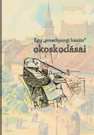 Egy preschpurgi háziúr okoskodásai