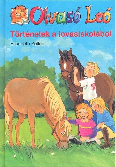 Történetek a lovasiskolából /Olvasó Leó