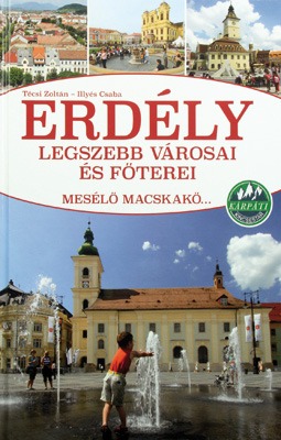 Erdély legszebb városai és főterei - Mesélő macskakő... / Kárpáti kincsestár