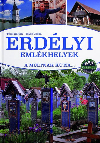 Erdélyi emlékhelyek + Erdély természeti kincsei