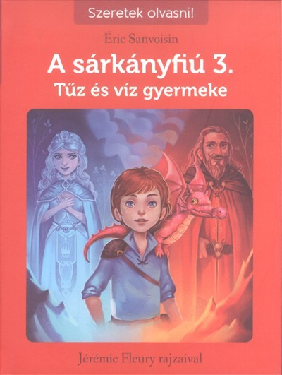 A sárkányfiú 3. - Tűz és víz gyermeke /Szeretek olvasni!