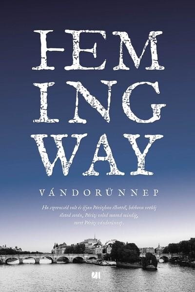 Vándorünnep - Hemingway életműsorozat