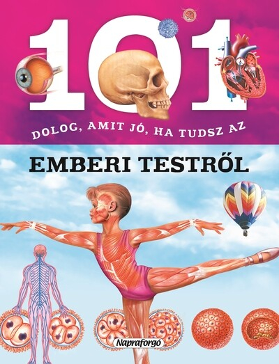 101 dolog, amit jó, ha tudsz az emberi testről