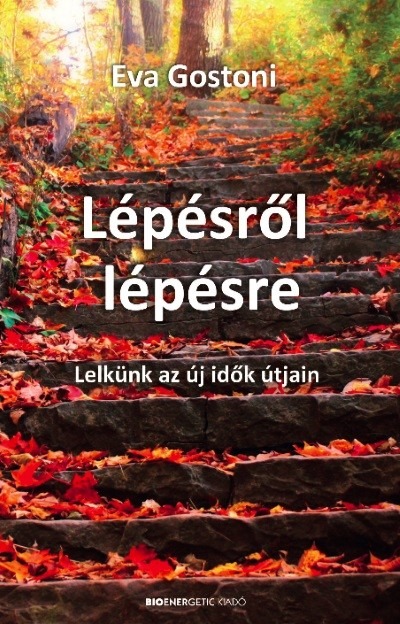 Lépésről lépésre - Lelkünk az új idők útján