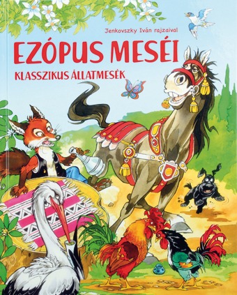 Ezópus meséi - Klasszikus állatmesék 