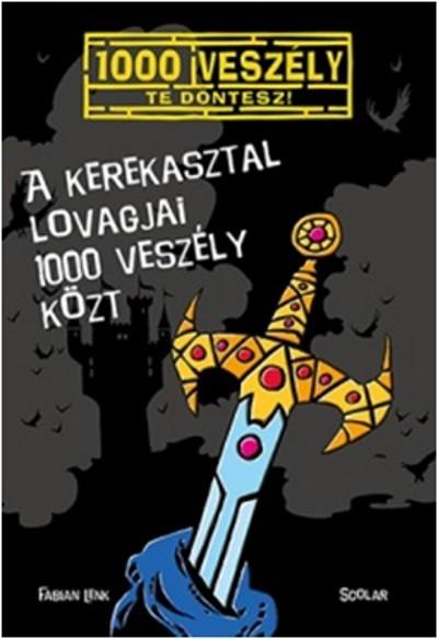 A kerekasztal lovagjai 1000 veszély közt /1000 veszély - Te döntesz!