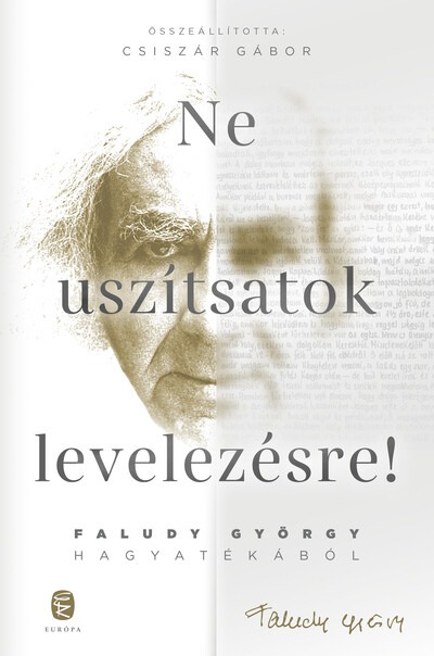 Ne uszítsatok levelezésre! - Faludy György hagyatékából