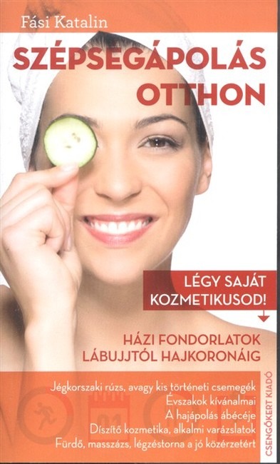 Szépségápolás otthon /Légy saját kozmetikusod!