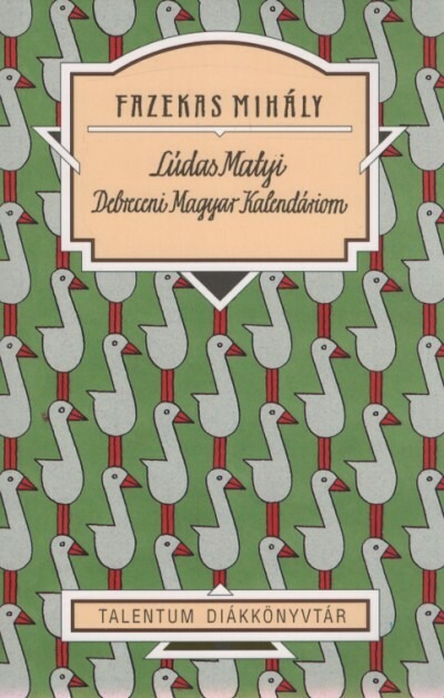 Lúdas Matyi - Debreceni Magyar Kalendáriom - Talentum diákkönyvtár (új kiadás)